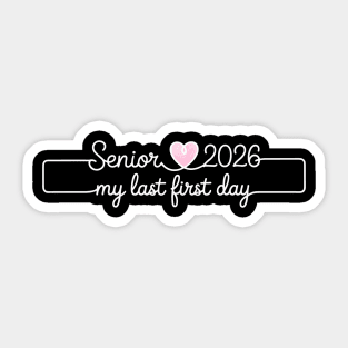 My Last First Day Senior 2026 Graduation Class Of 2026 Sticker